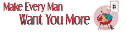 make every man want you more